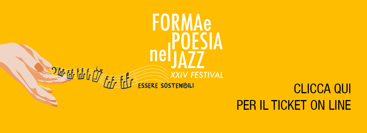 Forma e poesia nel jazz XXIV edizione - 19/26 settembre 2021 - Cagliari - Presto i link per l'cquisto dei biglietti e abbonamenti per tutti i concerti