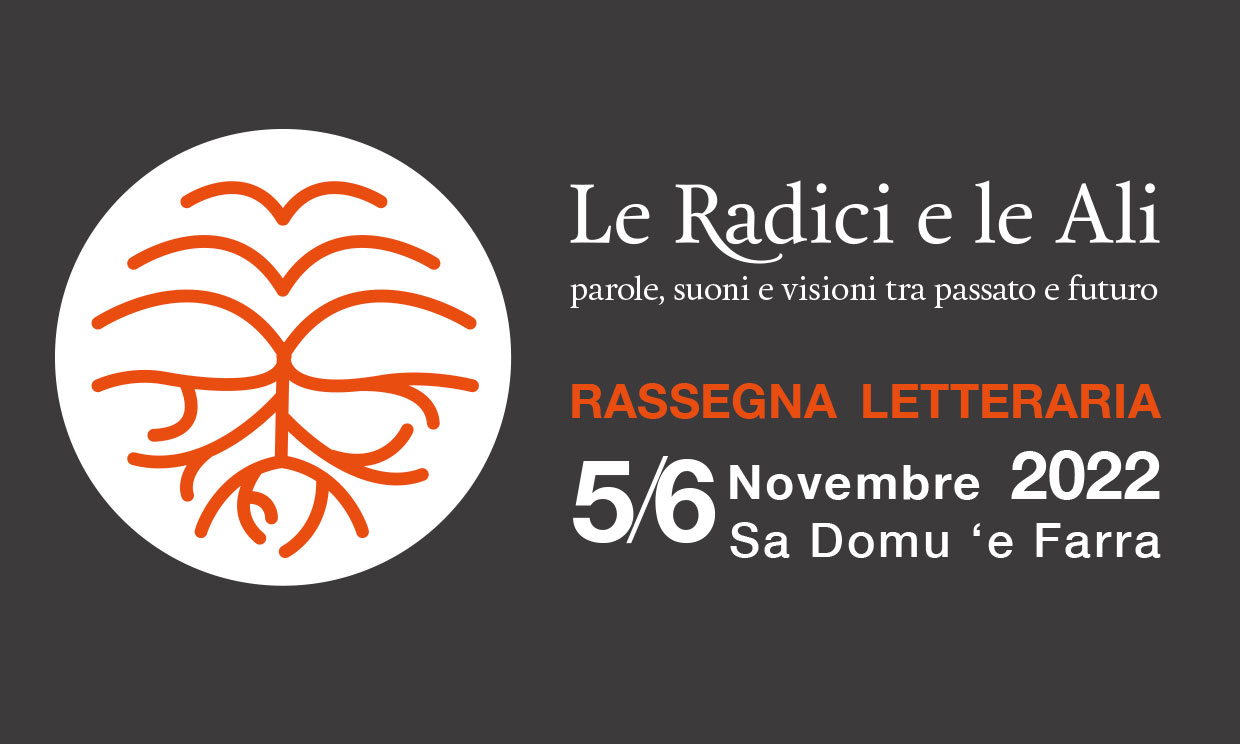 Le Radici e le Ali 2022 - Rassegna letteraria - Quartu Sant'Elena - 5 e 6 Novembre 2022
