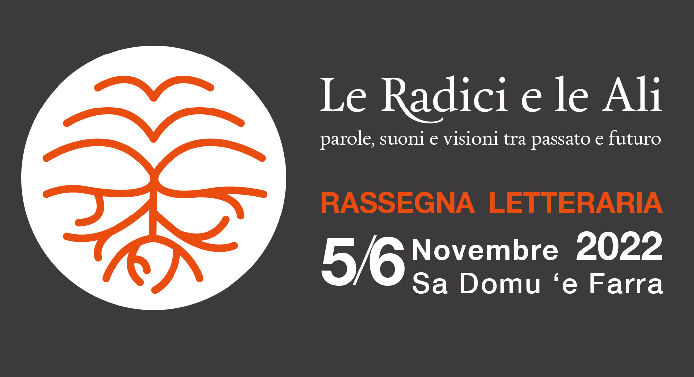 Le Radici e le Ali - Rassegna letteraria - Quartu Sant'Elena - 5 e 6 Novembre 2022